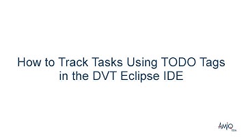 How to Track Tasks Using TODO Tags in the DVT Eclipse IDE