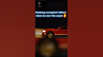 Mustang accepted defeat when he saw the supra.❤