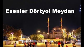 İstanbul Esenler Dörtyol Meydan Ve Yürüyüş Yolu - Esenler Walki̇ng Tour👍✌️