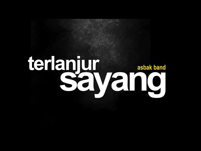 Asbak Band - Terlanjur Sayang (Official Lyric Video) class=
