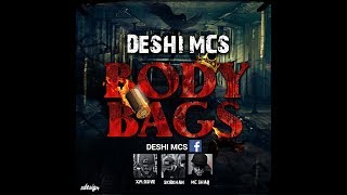 DESHI MCS   'BODY BAGS' 2017