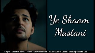 Video thumbnail of "yeh shaam mastani -darshan raval"