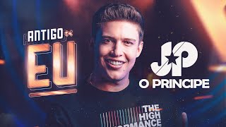 ANTIGO EU - JP O Príncipe (Start in Fortaleza)