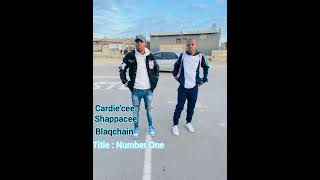 Number One - Shappacee x cardie'cee x Blaqchain 