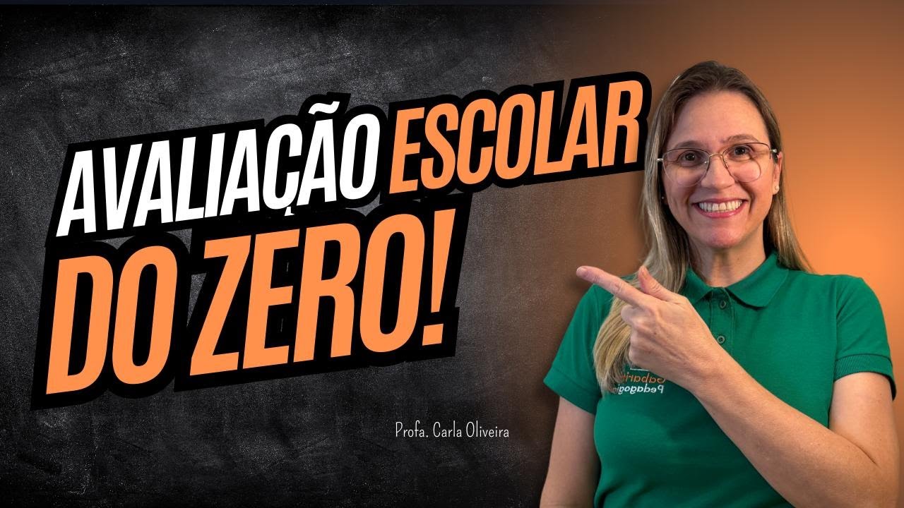 Avaliação escolar do zero | Prof Carla Oliveira