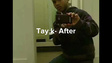 Tay k - after you sped up