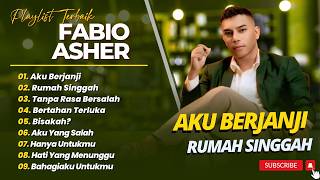 FABIO ASHER - AKU BERJANJI - RUMAH SINGGAH - TANPA RASA BERSALAH || LAGU POP INDO TERPOPULER 2026