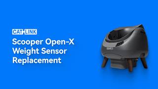 CATLINK Scooper Open-X Weight Sensor Replacement