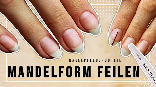 MANDELFORM selber feilen | Nagelpflegeroutine Teil 2 💅 Gesunde, lange und gepflegte Nägel bekommen