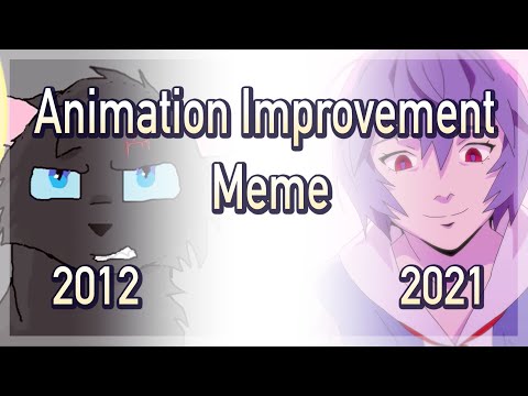 Animation Improvement Meme // (2012 - 2021)