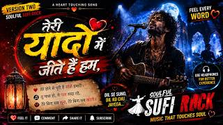 तेरी यादों में जीते हैं हम - Version 2 | Rock   Sufi Version |  Hindi Romantic Song 2026