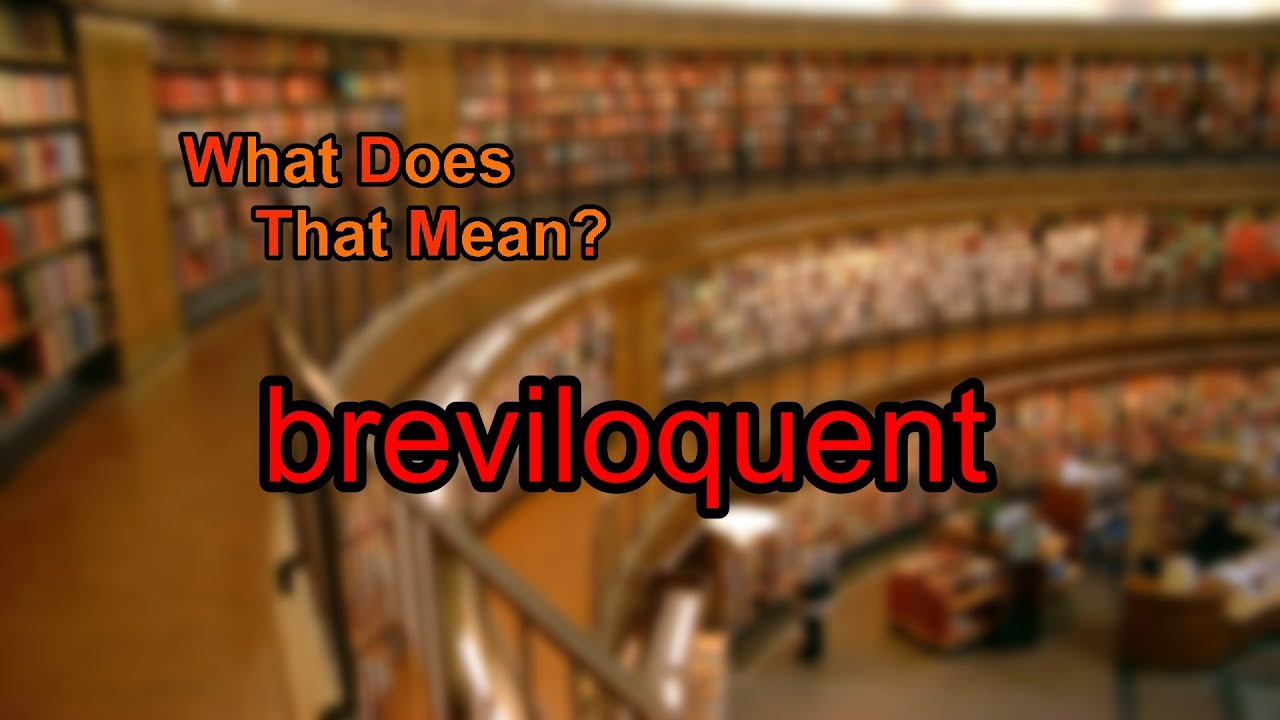 What Does Breviloquent Mean YouTube what-does-breviloquent-mean-youtube
