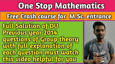 Full Solution of DU Previous Year 2014 Questions of Group Theory in Detail | Modulus Mathematics