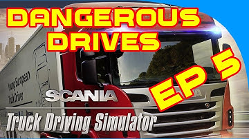 Scania Truck Driving Simulator | Dangerous Drives! | Episode 5! | w/ProMikeHD
