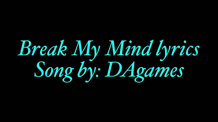 Break my mind lyrics