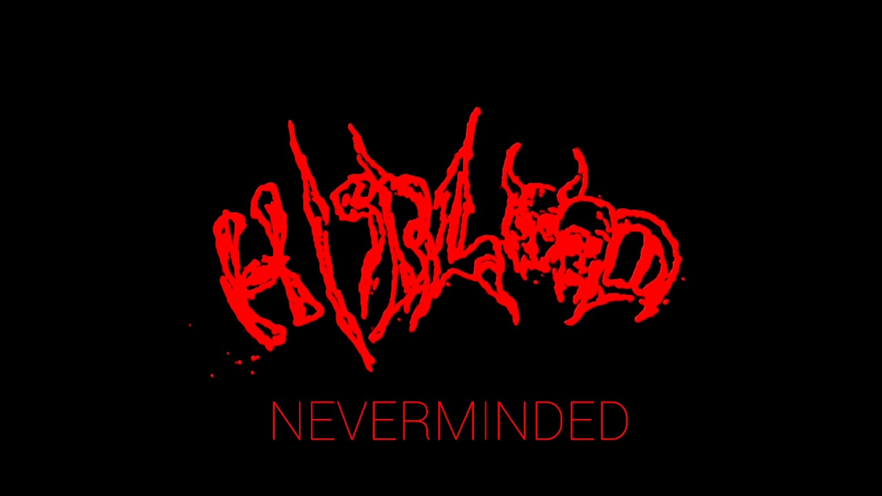 Watch HISBLOOD-NEVERMINDED on YouTube Watch HISBLOOD-NEVERMINDED on YouTube