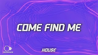 MK, Clementine Douglas - Come Find Me (Lyrics)