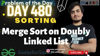D-480 Merge Sort on Doubly Linked List| gfg potd | GeeksForGeeks | 27 Apr
