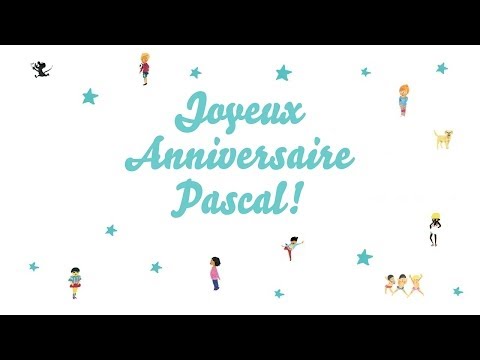 Joyeux Anniversaire Pascal Youtube