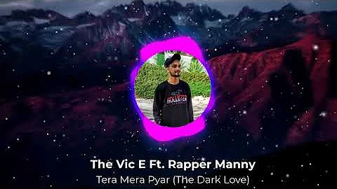 Tera Mera Pyar  Hip Hop Remix Ft. Rapper Manny, The Vic E II Latest Punjabi Songs 2021II