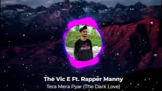 Tera Mera Pyar  Hip Hop Remix Ft. Rapper Manny, The Vic E II Latest Punjabi Songs 2021II