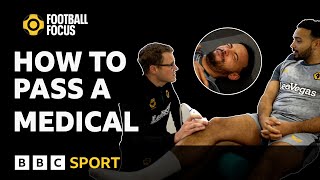 What happens in a Premier League medical with Wolves? | Football Focus