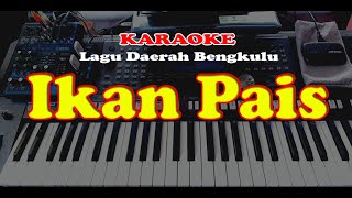 Lagu Daerah Bengkulu - IKAN PAIS - KARAOKE