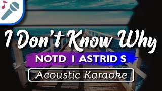NOTD, Astrid S - I Don't Know Why - Karaoke Instrumental (Acoustic)