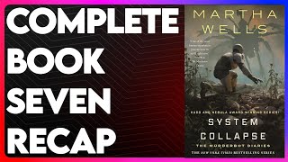System Collapse Book 7 Recap | The Murderbot Diaries Series Recap | System Collapse Summary