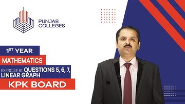 PGC Lectures-Inter Part 1-KPK Board-Mathematics-Chapter8-Exercise 8.1,Questions 5, 6, 7,Linear Graph