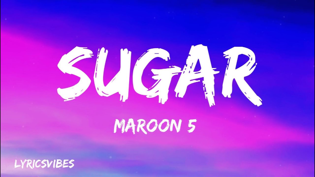 Maroon 5 - Sugar (Lyrics) - YouTube