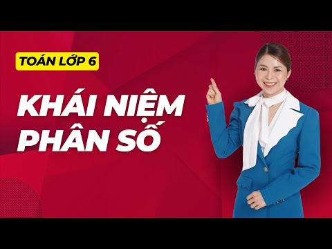Video Toán lớp 6: Khái niệm Phân số - YouTube