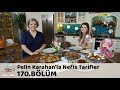 Pelin Karahan'la Nefis Tarifler 170. Bölüm | 11 Mayıs 2018