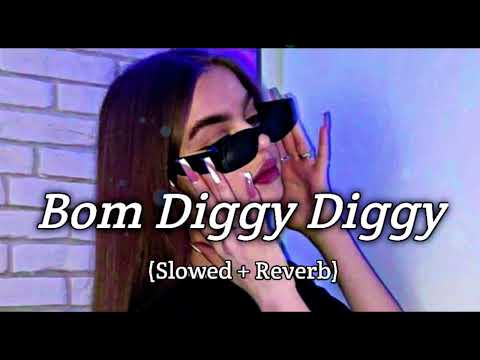 Bom Diggy Diggy (Slowed + Reverb) | Zack Knight & Jasmin Walia | Lofi Version