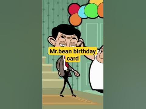 MR.BEAN BIRTHDAY CARD - YouTube