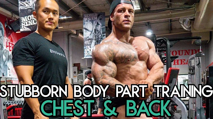 STUBBORN BODY PARTS - Chest & Back with IFBB Pro A...