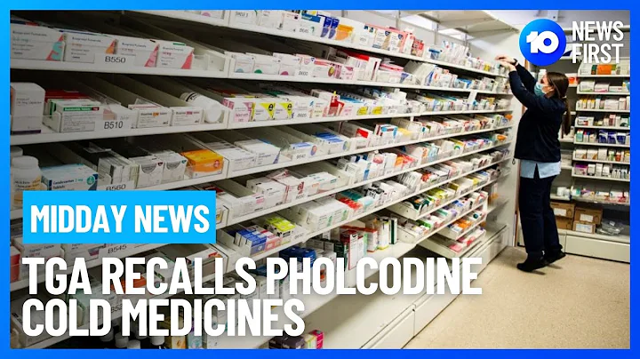 Midday News | Therapeutic Goods Administration Recalls Pholcodine Cold Medicines | 10 News First