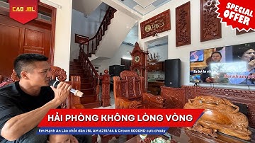 Hải Phòng không lòng vòng: Em Mạnh An Lão chốt dàn JBL AM 6215/64 & Crown 5000HD cực choáy