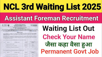 NCL 3rd Waiting List Out||NCL Assistant Foreman 3rd Waiting List Out||NCL Waiting List 2024