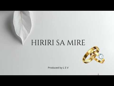 LEV - (Wedding special) Hiriri sa mire (audio)