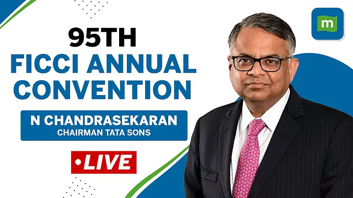 Live: N Chandrasekaran Speaks At FICCI's 95th Annu...