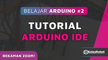 Belajar Arduino Dasar Untuk Pemula | 2. TUTORIAL ARDUINO IDE