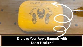 Update to engraving Apple Earpods on Laser Pecker 4