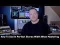 How To Dial In Perfect Stereo Width When Mastering