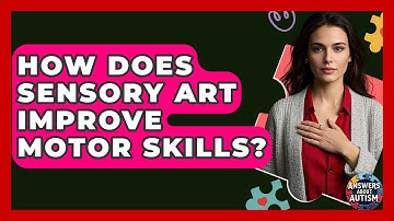 How Does Sensory Art Improve Motor Skills? - Answers About Autism
