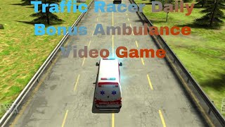 Traffic Racer Daily Bonus with Ambulance Video Game 2024, #racinggames #ambulancegames #ambulance screenshot 2