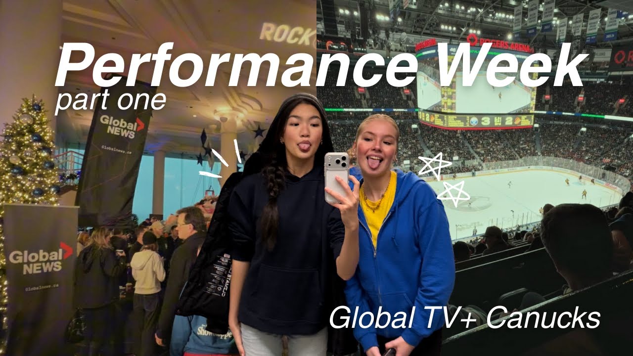 Performance Week Vlog // Global TV, Canucks, School, Dance 🎤 - YouTube