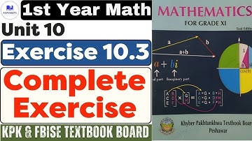 1st Year Math Ex 10.3 Complete Exercise |  KPK textbook