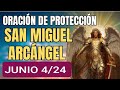 🌿✝️ ORACIÓN A SAN MIGUEL ARCÁNGEL.  MARTES 4 DE JUNIO 2024 . 🌿✝️