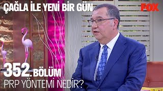 Prp Yöntemi Nedir? Çağla Ile Yeni Bir Gün 352. Bölüm